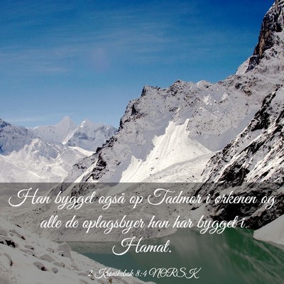 Picture 03 - 2 Krønikebok 8:4 NORSK - Han bygget også op Tadmor i ørkenen og alle de - Bible Verse Picture