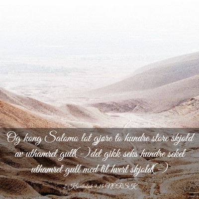 Picture 03 - 2 Krønikebok 9:15 NORSK - Og kong Salomo lot gjøre to hundre store skjold - Bible Verse Picture