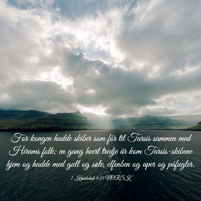 Picture 03 - 2 Krønikebok 9:21 NORSK - For kongen hadde skiber som fór til Tarsis - Bible Verse Picture
