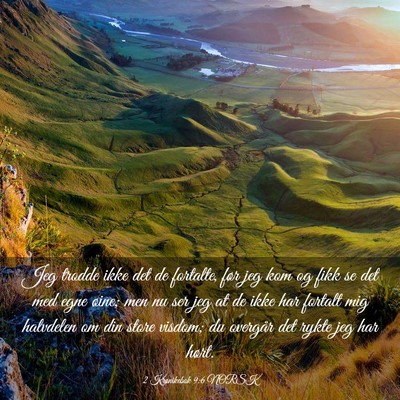 Picture 03 - 2 Krønikebok 9:6 NORSK - Jeg trodde ikke det de fortalte, før jeg kom og - Bible Verse Picture