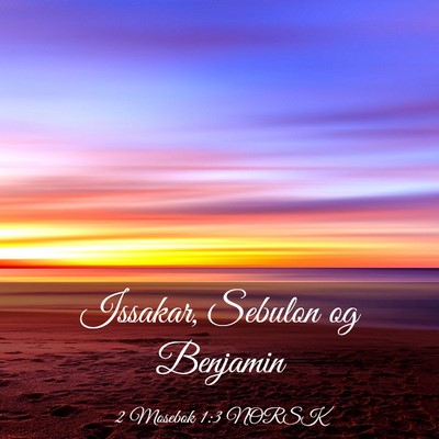 Picture 03 - 2 Mosebok 1:3 NORSK - Issakar, Sebulon og - Bible Verse Picture