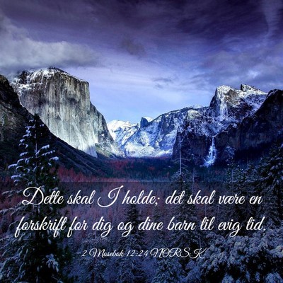 Picture 03 - 2 Mosebok 12:24 NORSK - Dette skal I holde; det skal være en forskrift - Bible Verse Picture