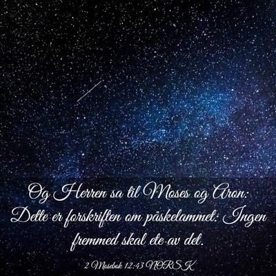 Picture 03 - 2 Mosebok 12:43 NORSK - Og Herren sa til Moses og Aron: Dette er - Bible Verse Picture