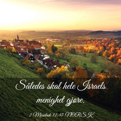 Picture 03 - 2 Mosebok 12:47 NORSK - Således skal hele Israels menighet - Bible Verse Picture