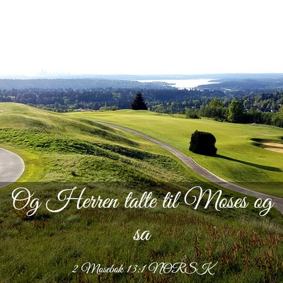 Picture 03 - 2 Mosebok 13:1 NORSK - Og Herren talte til Moses og - Bible Verse Picture