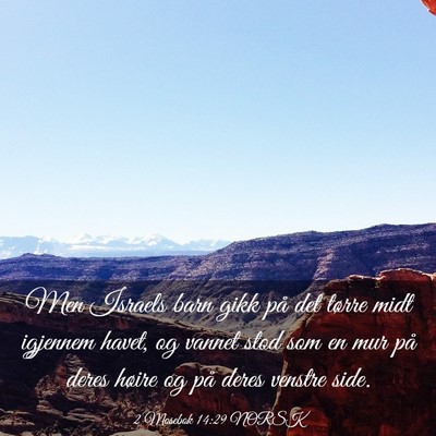 Picture 03 - 2 Mosebok 14:29 NORSK - Men Israels barn gikk på det tørre midt - Bible Verse Picture