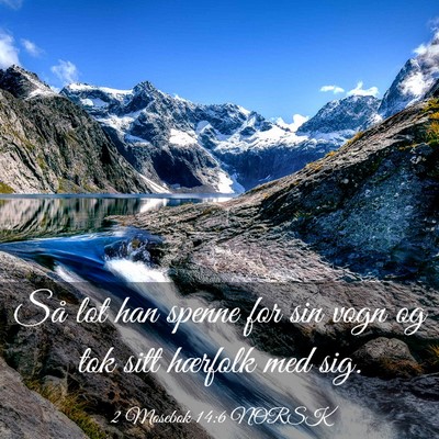 Picture 03 - 2 Mosebok 14:6 NORSK - Så lot han spenne for sin vogn og tok sitt - Bible Verse Picture