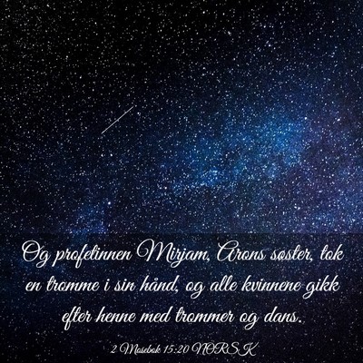 Picture 03 - 2 Mosebok 15:20 NORSK - Og profetinnen Mirjam, Arons søster, tok en - Bible Verse Picture