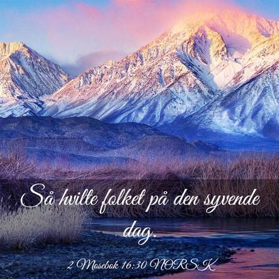 Picture 03 - 2 Mosebok 16:30 NORSK - Så hvilte folket på den syvende - Bible Verse Picture