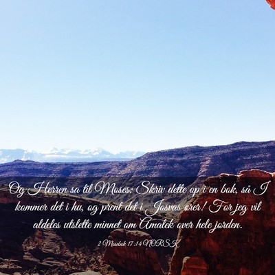 Picture 03 - 2 Mosebok 17:14 NORSK - Og Herren sa til Moses: Skriv dette op i en bok, - Bible Verse Picture