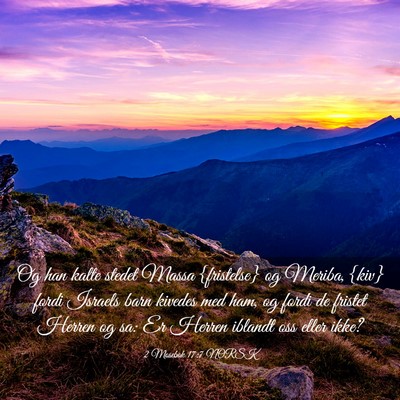 Picture 03 - 2 Mosebok 17:7 NORSK - Og han kalte stedet Massa {fristelse} og Meriba, - Bible Verse Picture