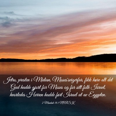 Picture 03 - 2 Mosebok 18:1 NORSK - Jetro, presten i Midian, Moses'svigerfar, fikk - Bible Verse Picture