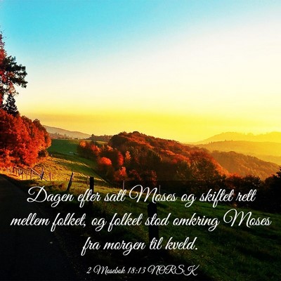 Picture 03 - 2 Mosebok 18:13 NORSK - Dagen efter satt Moses og skiftet rett mellem - Bible Verse Picture