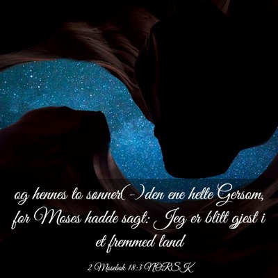 Picture 03 - 2 Mosebok 18:3 NORSK - og hennes to sønner(-)den ene hette Gersom, for - Bible Verse Picture