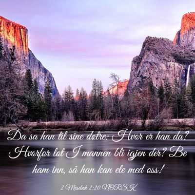 Picture 03 - 2 Mosebok 2:20 NORSK - Da sa han til sine døtre: Hvor er han da? - Bible Verse Picture