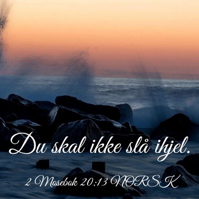 Picture 03 - 2 Mosebok 20:13 NORSK - Du skal ikke slå - Bible Verse Picture
