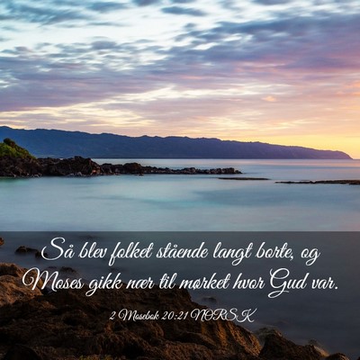 Picture 03 - 2 Mosebok 20:21 NORSK - Så blev folket stående langt borte, og Moses - Bible Verse Picture