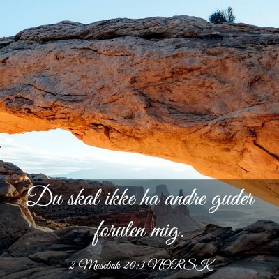 Picture 03 - 2 Mosebok 20:3 NORSK - Du skal ikke ha andre guder foruten - Bible Verse Picture