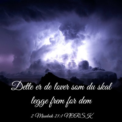 Picture 03 - 2 Mosebok 21:1 NORSK - Dette er de lover som du skal legge frem for - Bible Verse Picture