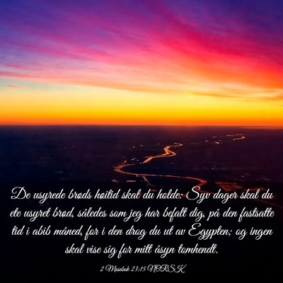 Picture 03 - 2 Mosebok 23:15 NORSK - De usyrede brøds høitid skal du holde: Syv - Bible Verse Picture