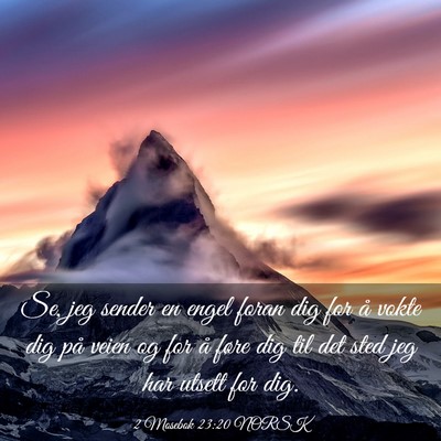 Picture 03 - 2 Mosebok 23:20 NORSK - Se, jeg sender en engel foran dig for å vokte - Bible Verse Picture