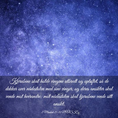 Picture 03 - 2 Mosebok 25:20 NORSK - Kjerubene skal holde vingene utbredt og - Bible Verse Picture