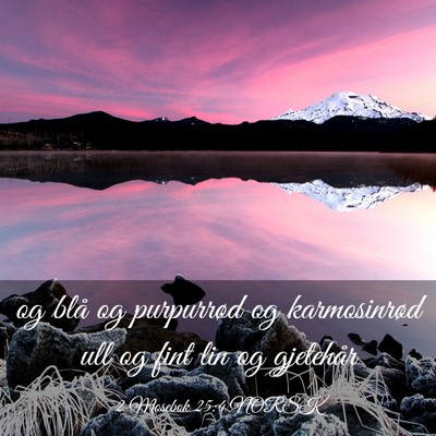 Picture 03 - 2 Mosebok 25:4 NORSK - og blå og purpurrød og karmosinrød ull og fint - Bible Verse Picture
