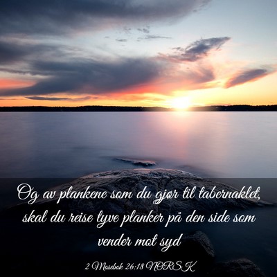 Picture 03 - 2 Mosebok 26:18 NORSK - Og av plankene som du gjør til tabernaklet, skal - Bible Verse Picture