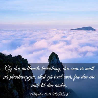 Picture 03 - 2 Mosebok 26:28 NORSK - Og den mellemste tverrstang, den som er midt på - Bible Verse Picture