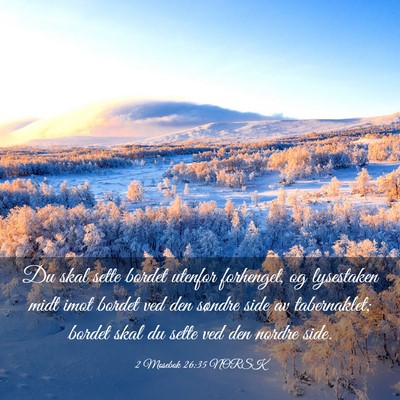 Picture 03 - 2 Mosebok 26:35 NORSK - Du skal sette bordet utenfor forhenget, og - Bible Verse Picture