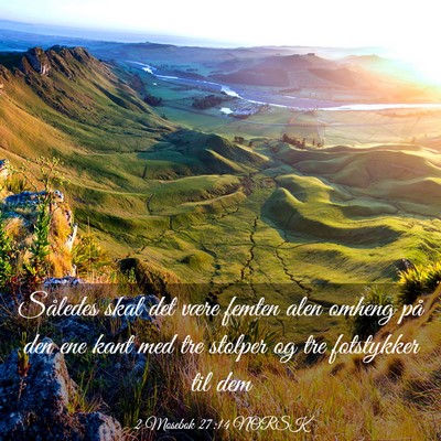 Picture 03 - 2 Mosebok 27:14 NORSK - Således skal det være femten alen omheng på - Bible Verse Picture