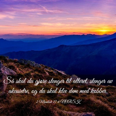 Picture 03 - 2 Mosebok 27:6 NORSK - Så skal du gjøre stenger til alteret, stenger - Bible Verse Picture