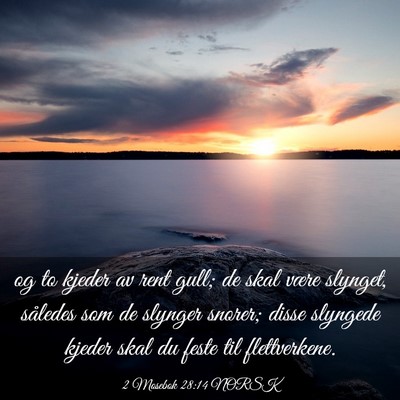 Picture 03 - 2 Mosebok 28:14 NORSK - og to kjeder av rent gull; de skal være slynget, - Bible Verse Picture