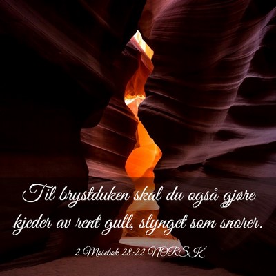 Picture 03 - 2 Mosebok 28:22 NORSK - Til brystduken skal du også gjøre kjeder av - Bible Verse Picture