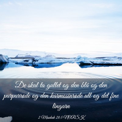 Picture 03 - 2 Mosebok 28:5 NORSK - De skal ta gullet og den blå og den purpurrøde - Bible Verse Picture