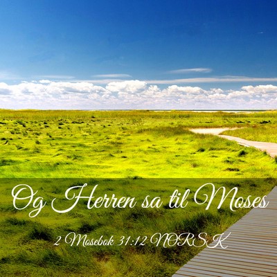 Picture 03 - 2 Mosebok 31:12 NORSK - Og Herren sa til - Bible Verse Picture