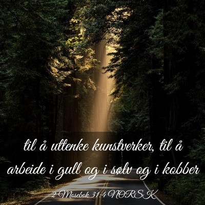 Picture 03 - 2 Mosebok 31:4 NORSK - til å uttenke kunstverker, til å arbeide i gull - Bible Verse Picture