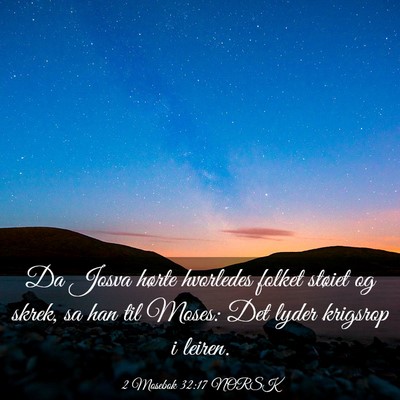 Picture 03 - 2 Mosebok 32:17 NORSK - Da Josva hørte hvorledes folket støiet og - Bible Verse Picture