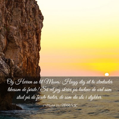 Picture 03 - 2 Mosebok 34:1 NORSK - Og Herren sa til Moses: Hugg dig ut to stentavler - Bible Verse Picture