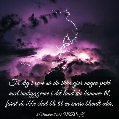 Picture 03 - 2 Mosebok 34:12 NORSK - Ta dig i vare så du ikke gjør nogen pakt med - Bible Verse Picture