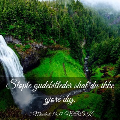 Picture 03 - 2 Mosebok 34:17 NORSK - Støpte gudebilleder skal du ikke gjøre - Bible Verse Picture