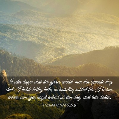 Picture 03 - 2 Mosebok 35:2 NORSK - I seks dager skal der gjøres arbeid, men den - Bible Verse Picture