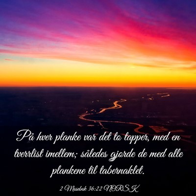 Picture 03 - 2 Mosebok 36:22 NORSK - På hver planke var det to tapper, med en - Bible Verse Picture