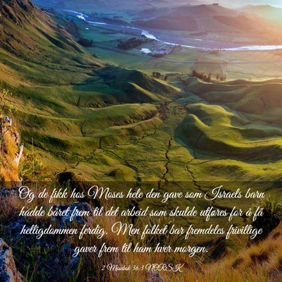 Picture 03 - 2 Mosebok 36:3 NORSK - Og de fikk hos Moses hele den gave som Israels - Bible Verse Picture