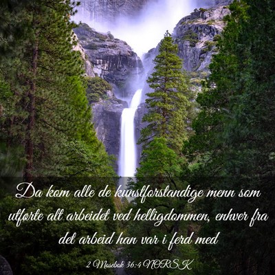 Picture 03 - 2 Mosebok 36:4 NORSK - Da kom alle de kunstforstandige menn som utførte - Bible Verse Picture
