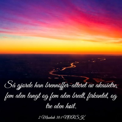 Picture 03 - 2 Mosebok 38:1 NORSK - Så gjorde han brennoffer-alteret av akasietre, - Bible Verse Picture