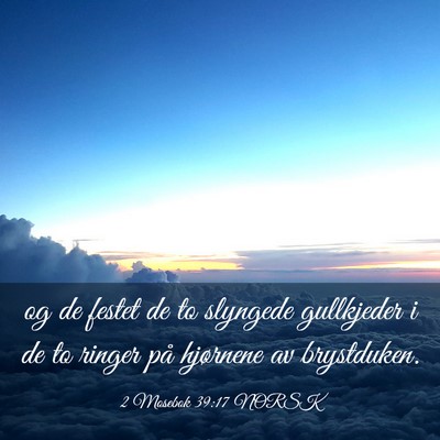 Picture 03 - 2 Mosebok 39:17 NORSK - og de festet de to slyngede gullkjeder i de to - Bible Verse Picture