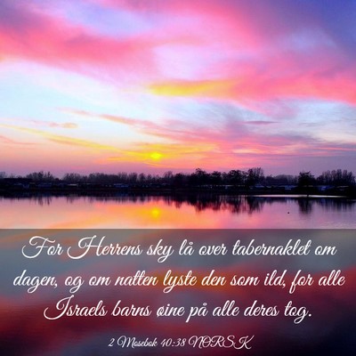 Picture 03 - 2 Mosebok 40:38 NORSK - For Herrens sky lå over tabernaklet om dagen, og - Bible Verse Picture