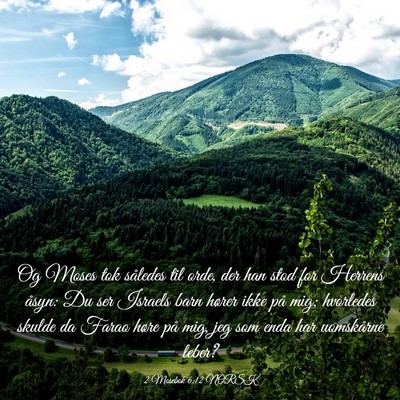 Picture 03 - 2 Mosebok 6:12 NORSK - Og Moses tok således til orde, der han stod for - Bible Verse Picture