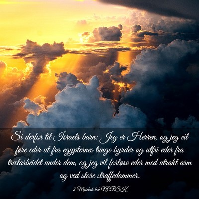 Picture 03 - 2 Mosebok 6:6 NORSK - Si derfor til Israels barn: Jeg er Herren, og jeg - Bible Verse Picture